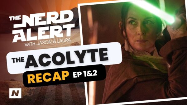 The Nerd Alert Podcast - The Acolyte Recap Show