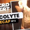 The Nerd Alert Podcast - The Acolyte Recap Show