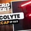 The Nerd Alert Podcast - The Acolyte Recap Show