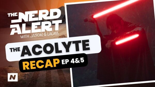 The Nerd Alert Podcast - The Acolyte Recap Show