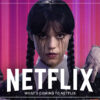 Whats on Netflix- Wednesday